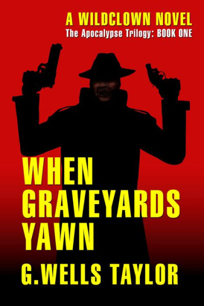 When Graveyards Yawn (Apocalypse Trilogy Series #1)