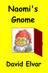 Title: Naomi's Gnome, Author: David Elvar