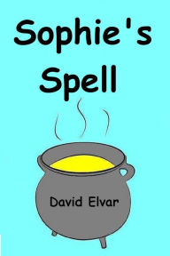 Title: Sophie's Spell, Author: David Elvar