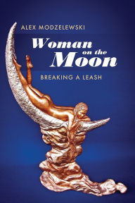 Title: Woman on the Moon, Author: Alex Modzelewski