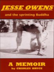 Title: Jesse Owens And The Sprinting Buddha, Author: Charles Bryce