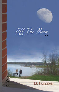 Title: Off The Moon, Author: LK Hunsaker