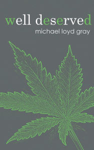 Title: Well Deserved, Author: Michael Loyd Gray