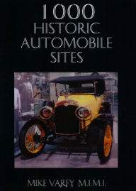 Title: 1000 Historic Automobile Sites, Author: Mike Varey