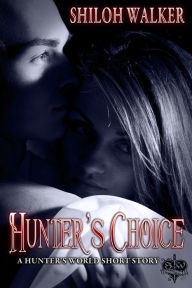 Title: Hunter's Choice (Hunters Series Short Story), Author: Shiloh Walker