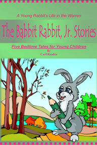 Title: The Babbit Rabbit, Jr. Stories, Author: Carl Reader