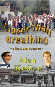 Title: Closer than Breathing: A Light Gay Odyssey, Author: Alan Keslian