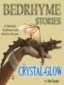 Bedrhyme Stories: The Crystal-Glow