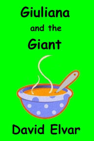 Title: Giuliana and the Giant, Author: David Elvar