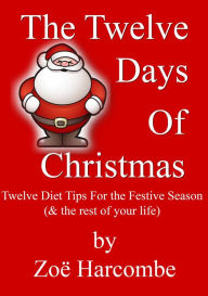 Title: Twelve Days of Christmas, Author: Zoe Harcombe