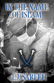 Title: In the Name of Islam, Author: I. J. Sarfeh