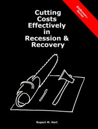 Title: Cutting Costs Effectively in Recession & Recovery, Author: Rupert Hart