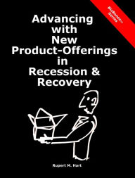 Title: Advancing with New Products in Recession & Recovery, Author: Rupert Hart