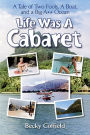 Life Was a Cabaret: A Tale of Two Fools, a Boat, and a Big-A** Ocean