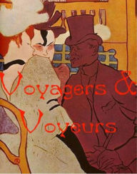 Title: Voyagers and Voyeurs: Travels in 19th Century France, Author: Nigel Woodhead