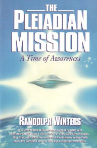 Title: The Pleiadian Mission, Author: Randolph Winters