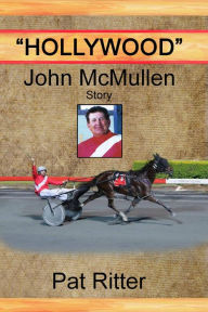 Title: 'Hollywood' John McMullen Story, Author: Pat Ritter