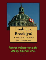 Title: A Walking Tour of Brooklyn's Williamsburg Section, Author: Doug Gelbert