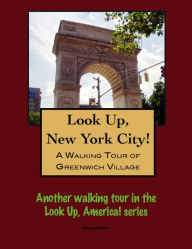 Title: A Walking Tour of New York City's Greenwich Village, Author: Doug Gelbert