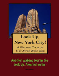 Title: A Walking Tour of New York City's Upper West Side, Author: Doug Gelbert