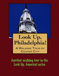 Title: A Walking Tour of Philadelphia's Center City, Author: Doug Gelbert