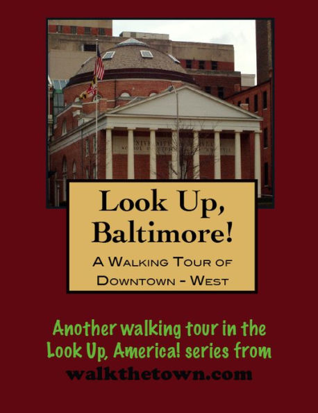 A Walking Tour of Baltimore's Downtown West