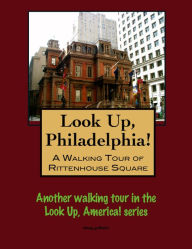 Title: A Walking Tour of Philadelphia's Rittenhouse Square, Author: Doug Gelbert