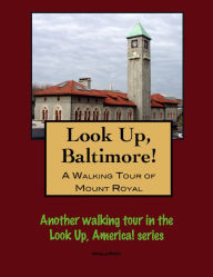 Title: A Walking Tour of Baltimore's Mount Royal, Author: Doug Gelbert