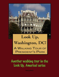 Title: A Walking Tour of Washington's Lafayette Square, Author: Doug Gelbert