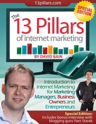 Title: The 13 Pillars of Internet Marketing: Special Edition, Author: David Bain