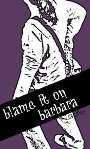 Title: Blame it on Barbara, Author: CB Lilley