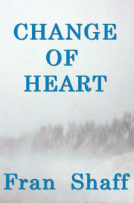 Title: Change of Heart, Author: Fran Shaff