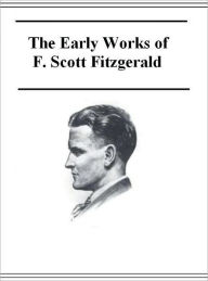 Title: The Early Works of F. Scott Fitzgerald, Author: F. Scott Fitzgerald