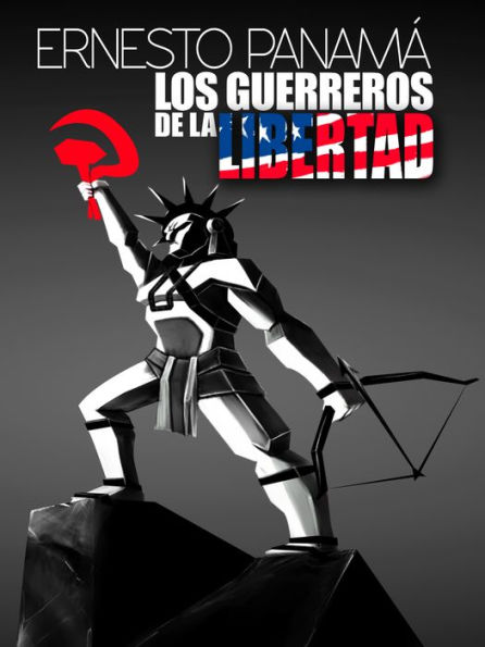 Los guerreros de la libertad (La guerra civil en El Salvador)