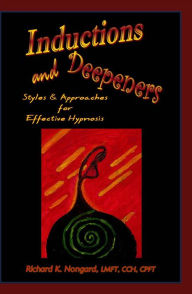 Title: Inductions and Deepeners: Strategies for Effecive Hypnosis, Author: Richard Nongard