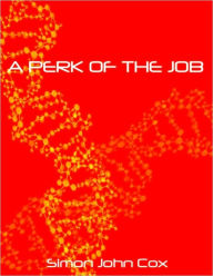 Title: A Perk Of The Job, Author: Simon John Cox