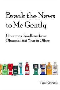 Title: Break the News to Me Gently, Author: Tim Patrick