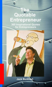 Title: The Quotable Entrepreneur: 365 Inspirational Quotes for Entrepreneurs, Author: Rupert Hart