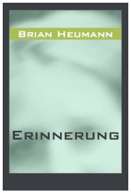 Title: Erinnerung, Author: Brian Heumann