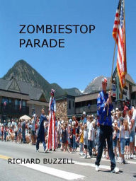 Title: ZombieStop Parade, Author: Richard Buzzell