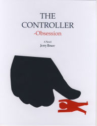 Title: The Controller-Obsession, Author: Jerry Bruce