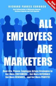 Title: All Employees Are Marketers, Author: Richard Parkes Cordock