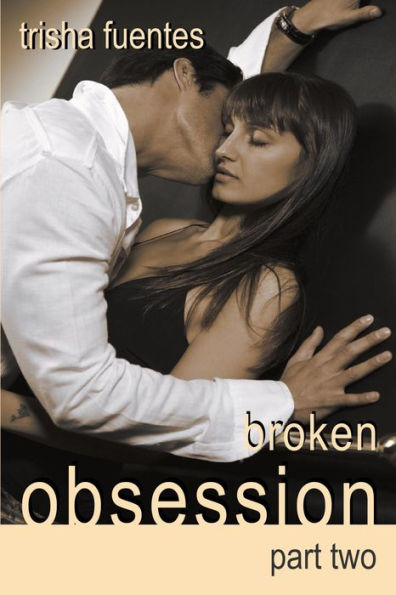 Broken Obsession: Part Two