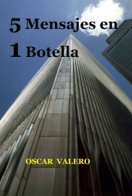 Title: 5 Mensajes en 1 Botella, Author: Oscar Valero