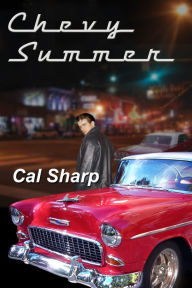 Title: Chevy Summer (The Mystery of the '55 Chevy), Author: Cal Sharp