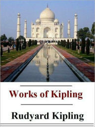 Title: The Essential Works of Rudyard Kipling, Author: Rudyard Kipling