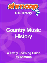 Title: Country Music History - Shmoop US History Guide, Author: Shmoop