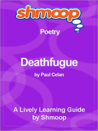 Title: Deathfugue - Shmoop Poetry Guide, Author: Shmoop