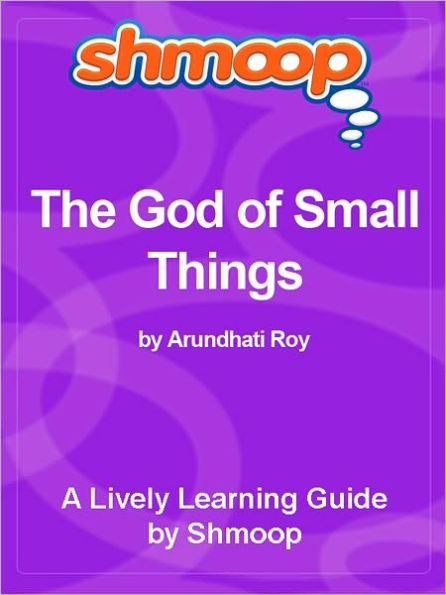 The God of Small Things - Shmoop Literature Guide