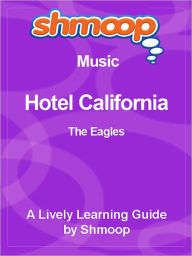 Title: Hotel California - Shmoop Music Guide, Author: Shmoop